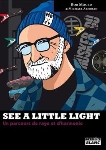 bob mould - michael azerrad - see a little light - un parcours de rage et d'harmonie bob mould - michael azerrad - see a little light - un parcours de rage et d'harmonie