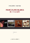 philippe thieyre - parcours blues (en 150 albums) philippe thieyre - parcours blues (en 150 albums)