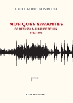 guillaume kosmicki - musiques savantes, de debussy au mur de berlin (1882 - 1962) guillaume kosmicki - musiques savantes, de debussy au mur de berlin (1882 - 1962)