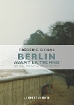 frédéric cisnal - berlin avant la techno (du post-punk à la chute du mur) frédéric cisnal - berlin avant la techno (du post-punk à la chute du mur)