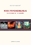 david rassent - rock psychédélique (un voyage en 150 albums) david rassent - rock psychédélique (un voyage en 150 albums)