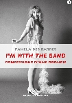 pamela des barres - i'm with the band (confessions d'une groupie) pamela des barres - i'm with the band (confessions d'une groupie)