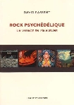 david rassent - rock psychédélique (un voyage en 150 albums) david rassent - rock psychédélique (un voyage en 150 albums)