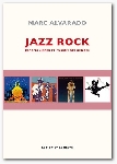 marc alvarado - jazz rock - esprits libres et fusion des genres marc alvarado - jazz rock - esprits libres et fusion des genres