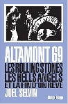 joel selvin - altamont 69 (les rolling stones les hells angels et la fin d'un rêve) joel selvin - altamont 69 (les rolling stones les hells angels et la fin d'un rêve)
