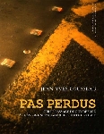jean-yves cousseau - pas perdus (sur le passage de guy debord à travers une assez courte unité de temps) jean-yves cousseau - pas perdus (sur le passage de guy debord à travers une assez courte unité de temps)