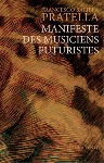 francesco balilla pratella - manifeste des musiciens futuristes francesco balilla pratella - manifeste des musiciens futuristes