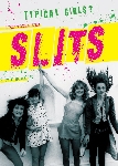 zoë howe - typical girls ? l'histoire des slits zoë howe - typical girls ? l'histoire des slits