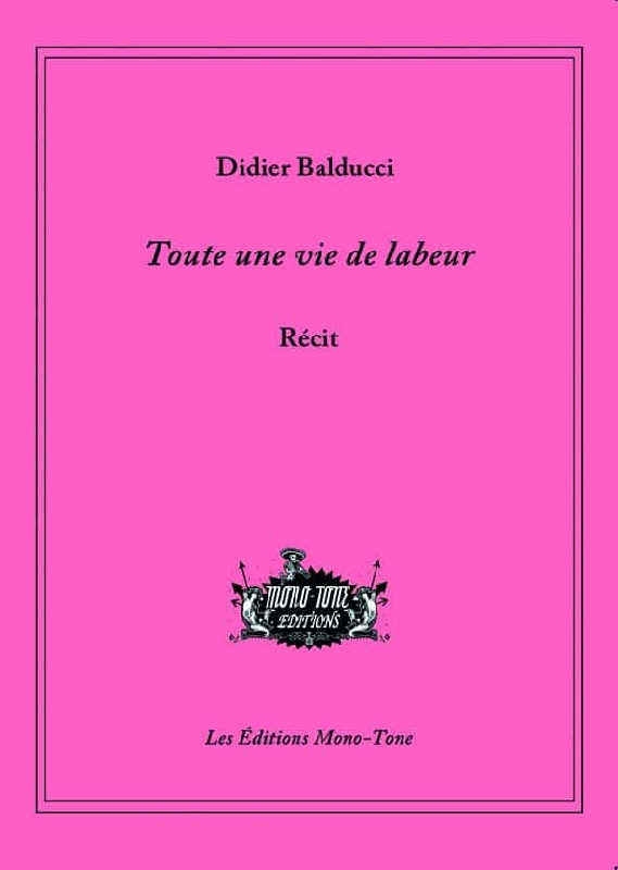didier balducci - toute une vie de labeur didier balducci - toute une vie de labeur