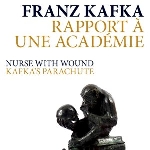 franz kafka / nurse with wound - rapport à une académie / kafka's parachute franz kafka / nurse with wound - rapport à une académie / kafka's parachute