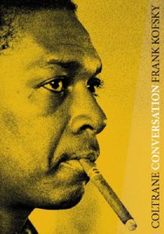 john coltrane - frank kofsky - conversation john coltrane - frank kofsky - conversation