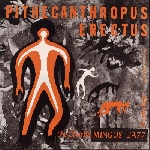 charles mingus - pithecanthropus erectus charles mingus - pithecanthropus erectus