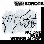 gustafsson - vandermark - brotzmann - no one ever works alone gustafsson - vandermark - brotzmann - no one ever works alone