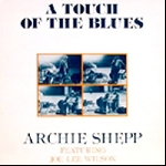 archie shepp - a touch of the blues archie shepp - a touch of the blues