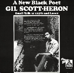 gil scott-heron - a new black poet, small talk at 125th and lenox gil scott-heron - a new black poet, small talk at 125th and lenox