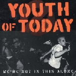 youth of today - we're not in this alone youth of today - we're not in this alone